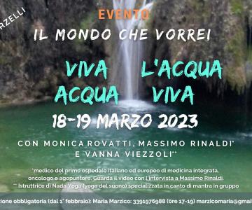 "IL MONDO CHE VORREI", TERZELLI, Massimo Rinaldi, Monica Rovatti, Vanna Viezzoli, acqua viva, medicina integrata