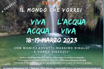 "IL MONDO CHE VORREI", TERZELLI, Massimo Rinaldi, Monica Rovatti, Vanna Viezzoli, acqua viva, medicina integrata